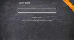 Desktop Screenshot of grabberpony.com